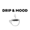 DRIP & MOOD
